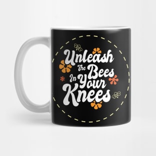 Unleash The Bees In Your Knees Mug